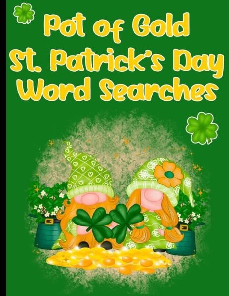 Cover for 4ls Works · Pot of Gold St. Patrick's Day Word Searches (Paperback Book) (2021)
