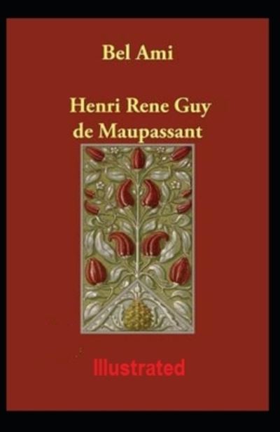 Cover for Guy De Maupassant · Bel-Ami Illustrated (Paperback Book) (2021)