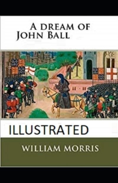 Cover for William Morris · A Dream of John Ball Illustrated (Paperback Book) (2021)