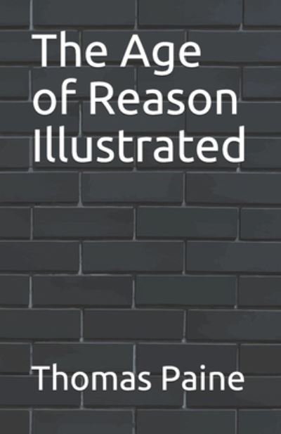 Cover for Thomas Paine · The Age of Reason Illustrated (Paperback Book) (2021)