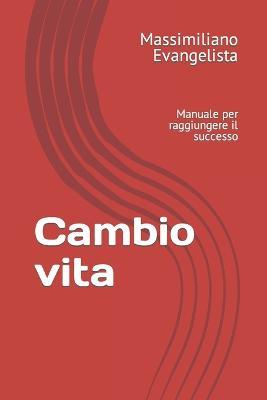 Cover for Massimiliano Evangelista · Cambio vita (Paperback Book) (2021)