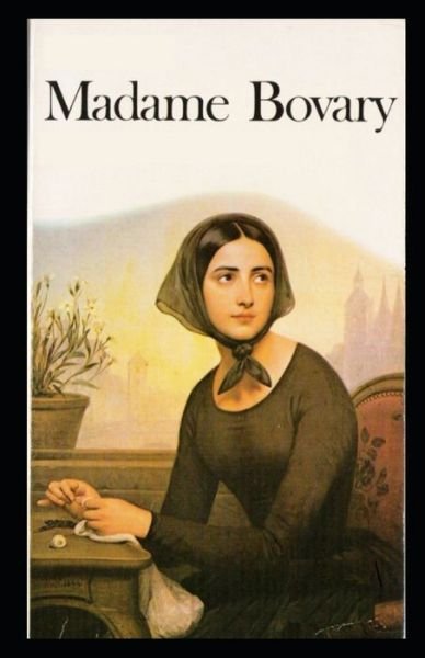Madame Bovary - Gustave Flaubert - Kirjat - Independently Published - 9798748590532 - tiistai 4. toukokuuta 2021