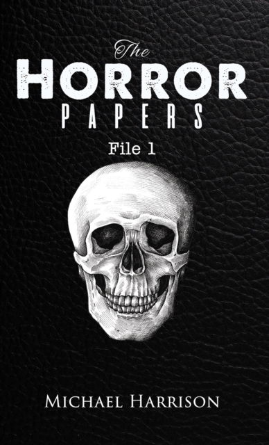 The Horror Papers - Michael Harrison - Książki - Austin Macauley Publishers LLC - 9798886931532 - 26 maja 2023