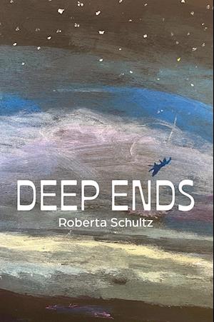 Cover for Roberta Schultz · Deep Ends (Book) (2025)