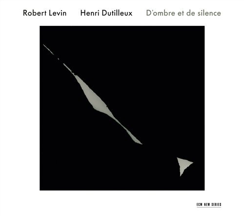 Cover for Robert Levin · Dutilleux: D'ombre et De Silence (CD) (2010)