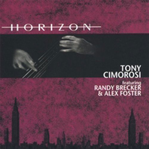 Horizon - Tony Cimorosi - Música - Epoch Records - 0720828275533 - 17 de enero de 2006