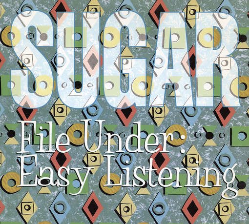 Sugar · File Under Easy Listening (CD) [Deluxe edition] (2012)