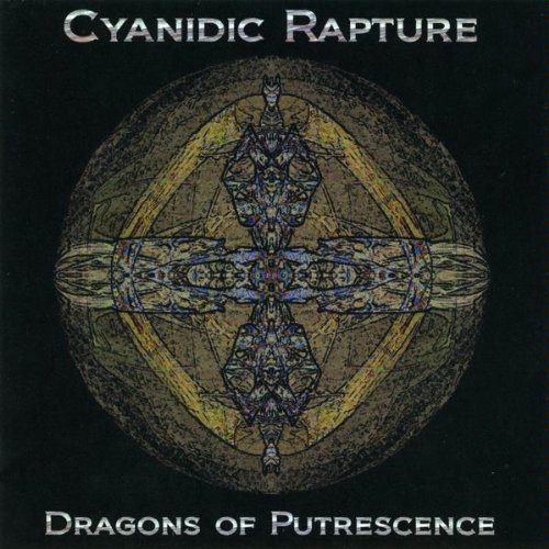 Cover for Cyanidic Rapture · Dragons of Putrescence (CD) (2009)