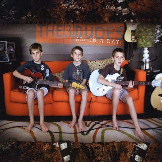 Cover for 3 Dudes · All in a Day (CD) (2009)
