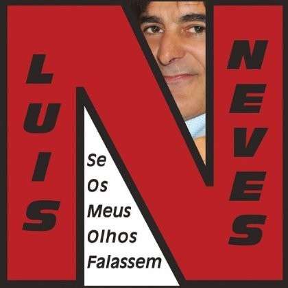 Cover for Luis Neves · Se Os Meus Olhos Falassem (CD) (2013)