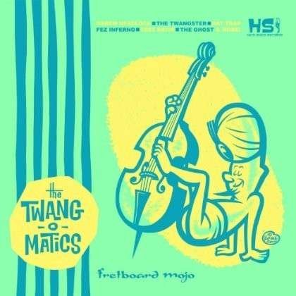 Cover for Twang-o-matics · Fretboard Mojo (CD) (2013)
