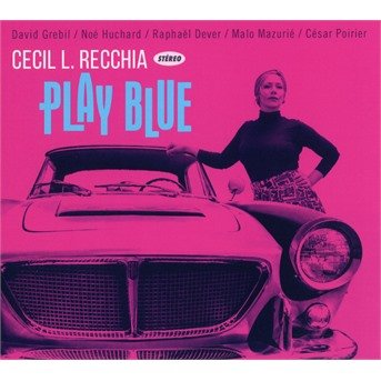 Cover for Recchia, Cecil L. -&amp; The Gumbo- · Play Blue (CD) (2022)