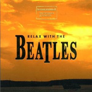 Relax with the Beatles - Arche Noah - Musiikki - CARLTON - 4013127005533 - maanantai 15. huhtikuuta 2002