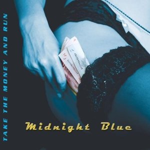 Cover for Midnight Blue · Take The Money And Run (CD) (2012)