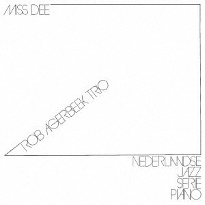 Cover for Rob -Trio- Agerbeek · Miss Dee (CD) [Japan Import edition] (2022)