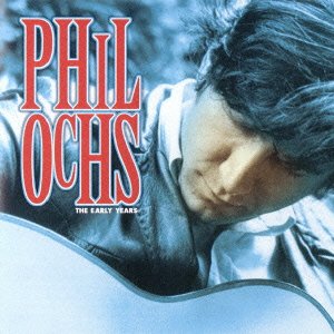 The Early Years - Phil Ochs - Música - IND - 4938167016533 - 25 de outubro de 2009