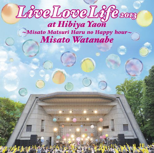 Cover for Misato Watanabe · Live Love Life 2013 at Hibiyayaon-misato Matsuri Haru No Happy Hour- (CD) [Japan Import edition] (2013)