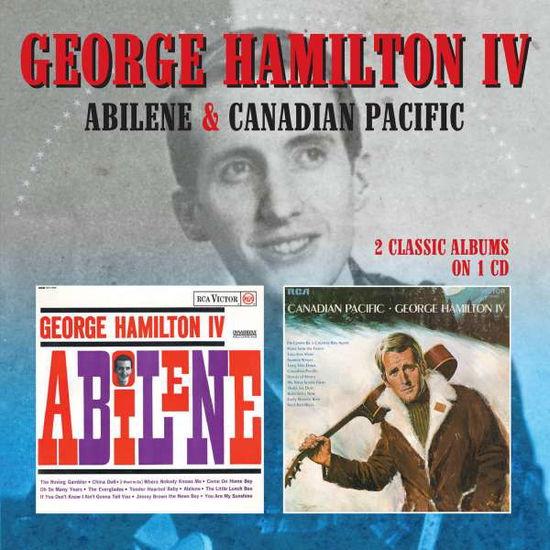 Abilene / Canadian Pacific - George Hamilton Iv - Musik - MORELLO RECORDS - 5013929897533 - 15. september 2017