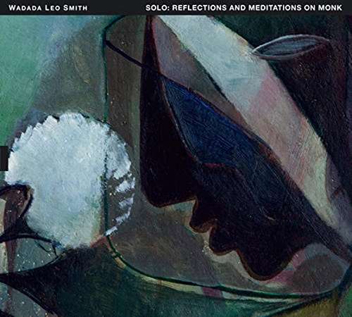 Cover for Wadada Leo Smith · Solo - Reflections &amp; Meditations on Monk (CD) [Digipack] (2017)