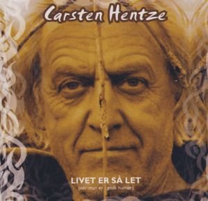 Livet Er Så Let - Carsten Hentze - Music -  - 7332334512533 - September 18, 2006