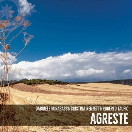 Cover for Mirabassi,gabriele / Renzetti,cristina / Taufic · Agreste (CD) (2018)