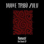 Namaste ,Om Shanti Ep - Nuove Tribu Zulu  - Music - Filibusta Record - 8068020582533 - 