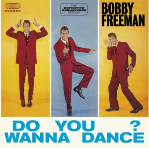 Cover for Bobby Freeman · Do You Wanna Dance? (CD) [Bonus Tracks, Remastered edition] (2013)