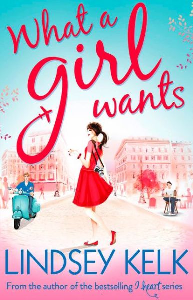 Cover for Lindsey Kelk · What a Girl Wants - Tess Brookes Series (Pocketbok) (2014)