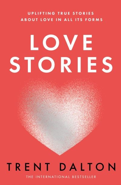 Cover for Trent Dalton · Love Stories (Pocketbok) (2022)