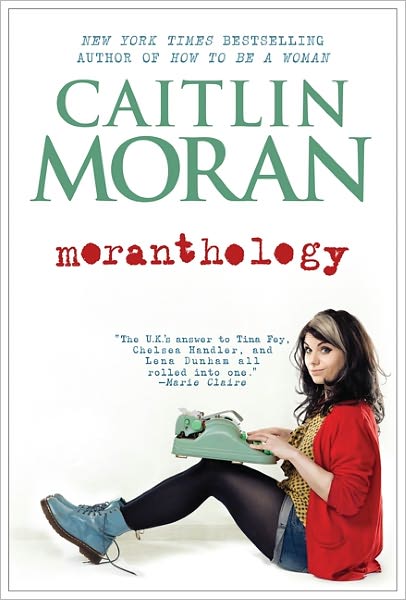 Moranthology - Caitlin Moran - Books - HarperCollins - 9780062258533 - November 6, 2012