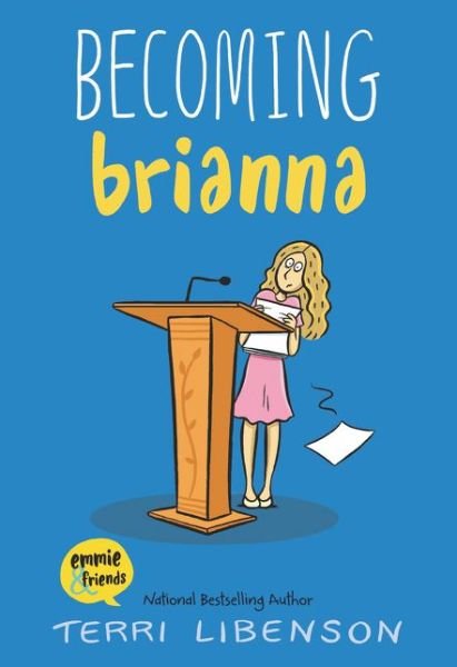 Cover for Terri Libenson · Becoming Brianna - Emmie &amp; Friends (Paperback Bog) (2020)