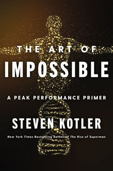 Cover for Steven Kotler · The Art of Impossible: A Peak Performance Primer (Gebundenes Buch) (2021)