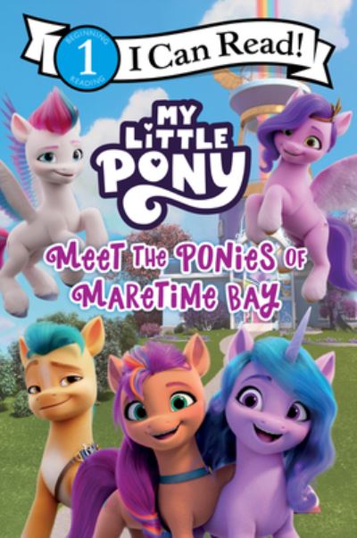 My Little Pony: Meet the Ponies of Maretime Bay - I Can Read Level 1 - Hasbro - Bøger - HarperCollins - 9780063037533 - 13. september 2022