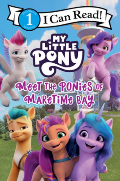 Cover for Hasbro · My Little Pony: Meet the Ponies of Maretime Bay - I Can Read Level 1 (Taschenbuch) (2022)