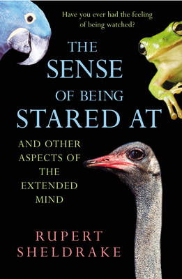 The Sense Of Being Stared At: And Other Aspects of the Extended Mind - Rupert Sheldrake - Boeken - Cornerstone - 9780099441533 - 7 oktober 2004
