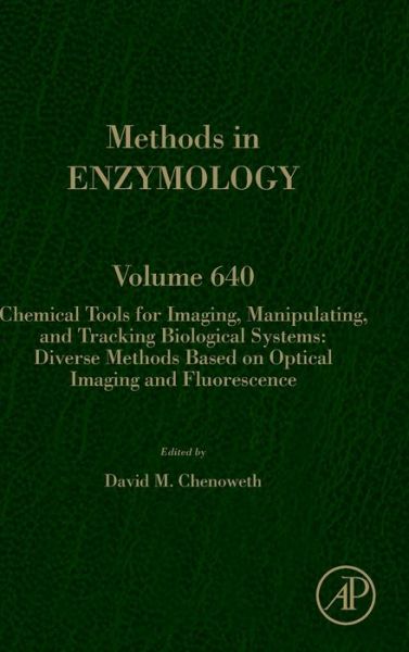Cover for David Chenoweth · Chemical Tools for Imaging, Manipulating, and Tracking Biological Systems: Diverse Methods Based on Optical Imaging and Fluorescence - Methods in Enzymology (Hardcover Book) (2020)