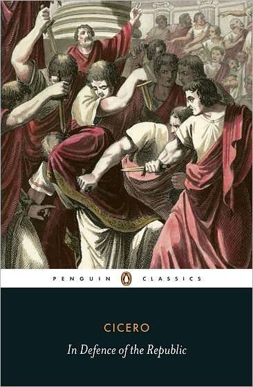 In Defence of the Republic - Cicero - Books - Penguin Books Ltd - 9780140455533 - September 29, 2011