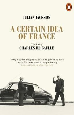 Cover for Julian Jackson · A Certain Idea of France: The Life of Charles de Gaulle (Pocketbok) (2019)