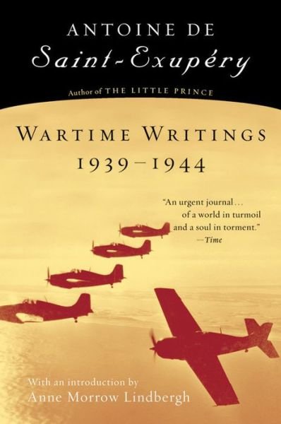 Wartime Writings 1939-1944 - Antoine De Saint-exupéry - Books - Mariner Books - 9780156027533 - November 4, 2002