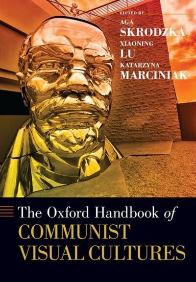 Cover for The Oxford Handbook of Communist Visual Cultures - Oxford Handbooks (Hardcover bog) (2020)