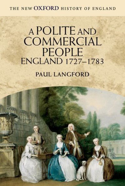 Cover for Langford, Paul (Professor of Modern History, Professor of Modern History, Lincoln College, Oxford) · A Polite and Commercial People: England 1727-1783 - New Oxford History of England (Paperback Book) (1992)