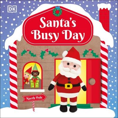 Cover for Dk · Santa's Busy Day: Take a Trip To The North Pole and Explore Santa’s Busy Workshop! (Board book) (2022)