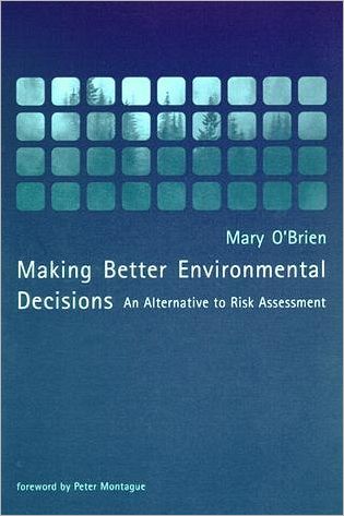 Cover for Mary O'Brien · Making Better Environmental Decisions: An Alternative to Risk Assessment - The MIT Press (Paperback Book) (2000)