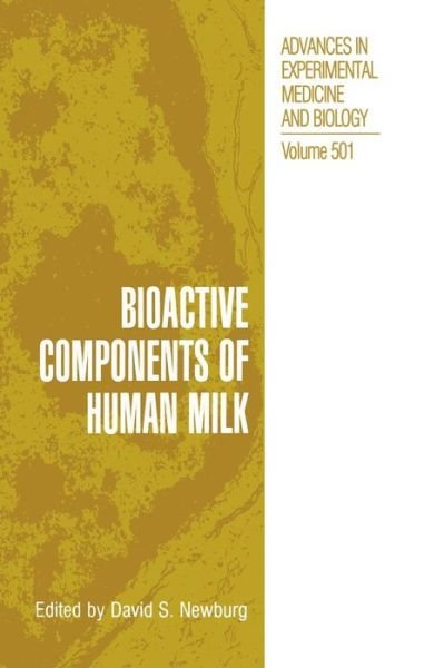 Cover for David S Newburg · Bioactive Components of Human Milk - Advances in Experimental Medicine and Biology (Hardcover Book) [2001 edition] (2001)