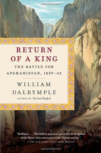 Cover for William Dalrymple · Return of a King: the Battle for Afghanistan, 1839-42 (Vintage) (Paperback Bog) (2014)