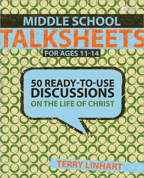 Cover for Terry D. Linhart · Middle School Talksheets: 50 Ready-to-Use Discussions on the Life of Christ - TalkSheets (Paperback Book) (2008)