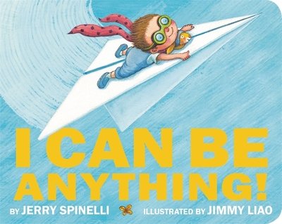Cover for Jerry Spinelli · I Can Be Anything! (Board book) (2020)