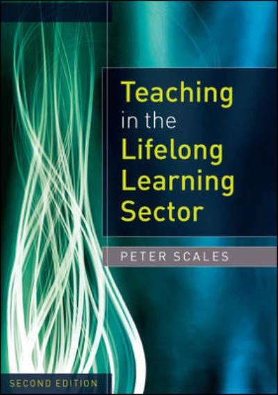 Teaching in the Lifelong Learning Sector - Peter Scales - Bøger - Open University Press - 9780335246533 - 16. november 2012
