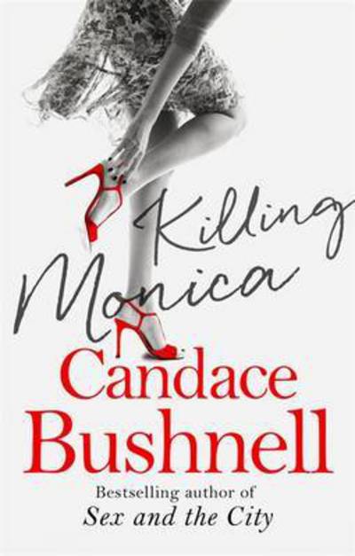 Cover for Candace Bushnell · Killing Monica (Paperback Book) (2016)