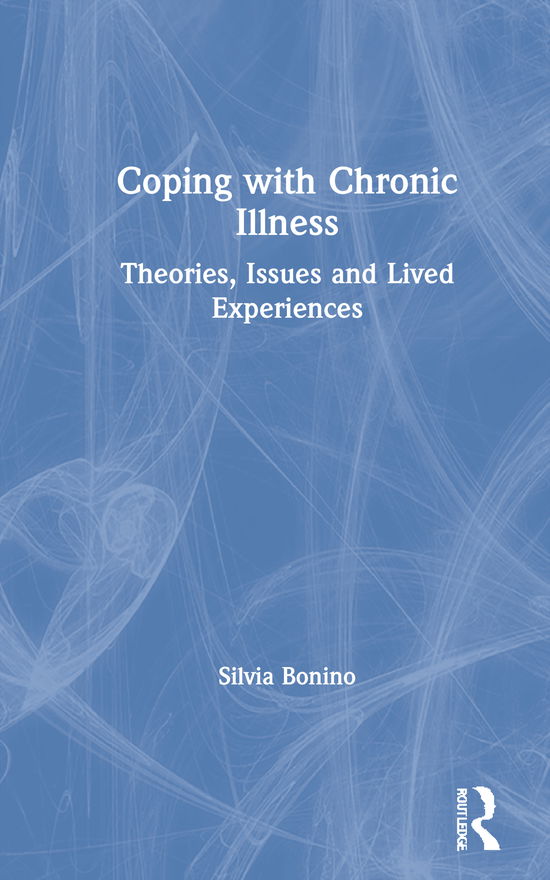 Cover for Silvia Bonino · Coping with Chronic Illness: Theories, Issues and Lived Experiences (Hardcover Book) (2020)